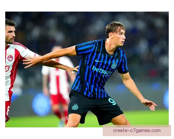 国际米兰新赛季阵容调整完成 期待迎接更高挑战