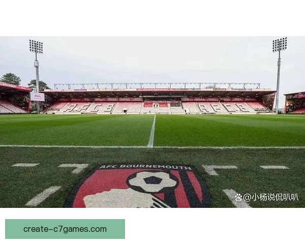 伯恩茅斯俱乐部最新动态与未来发展全景解析