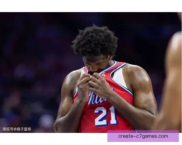 76人队季前赛战绩分析 恩比德带领球队展现强劲实力